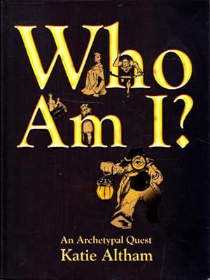 Who Am I : An Archetypal Quest and Who Am I  How to (Two Volumes)