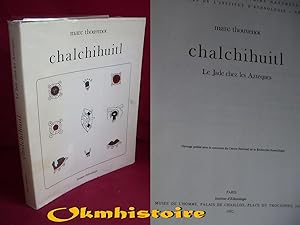 CHALCHIHUITL - Le jade chez les Aztèques