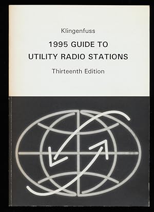 1995 Guide to Utility Radio Stations. Guide to Radioteletype Stations.