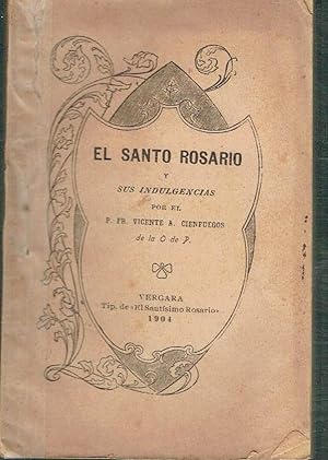 El Santo Rosario y sus indulgencias.