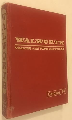 Walworth Valves and Pipe Fittings Catalog 57