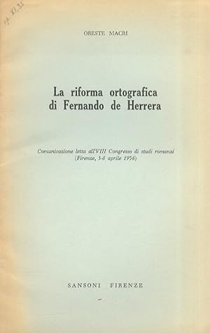 La riforma ortografica di Fernando de Herrera. Comunicazione letta all'VIII Congresso di studi ro...