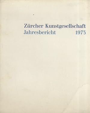Zürcher Kunstgesellschaft. Jahresbericht 1973.