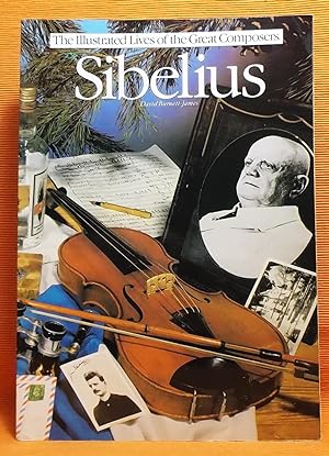 Sibelius (The Illustrated Lives of the Great Composers series)