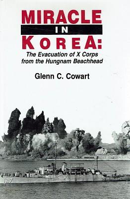 Miracle in Korea: The Evacuation of X Corps from the Hungnan Beachhead