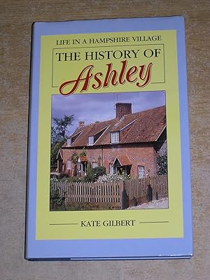 Life In A Hampshire Village: The History Of Ashley