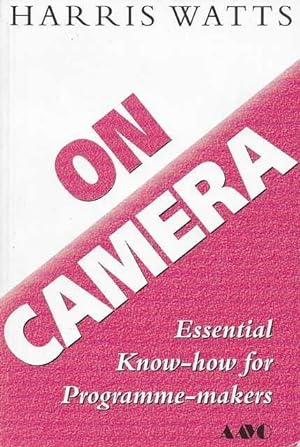 On Camera: Essential Know-How for Programme-Makers
