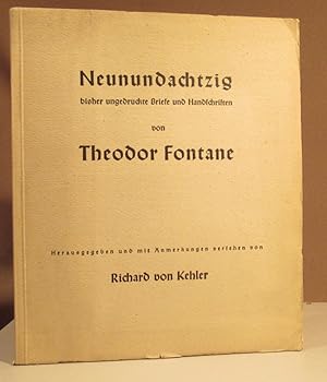 Neunundachtzig bisher ungedruckte Briefe und Handschriften von Theodor Fontane. Herausgegeben und...