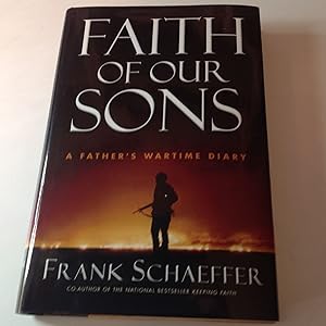 Faith Of Our Sons -Signed and inscribed A Father's Wartime Diary