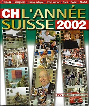 CH l'Année Suisse 2002 en Suisse et dans le monde