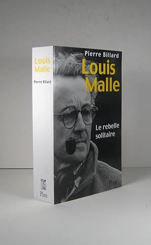 Louis Malle. Le rebelle solitaire