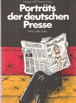 Porträts der deutschen Presse. Politik und Profit.
