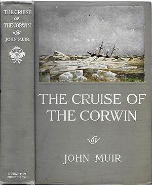 The Cruise of the Corwin Journal of the Arctic Expedition of 1881 in Search of DeLong and the Jea...