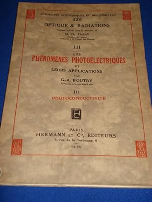 Les Phenomènes Photoelectriques et leurs applications. Photoconductivité. TOME III