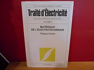 TRAITE D'ELECTRICITE VOL II, MATERIAUX DE L'ELECTROTECHNIQUE