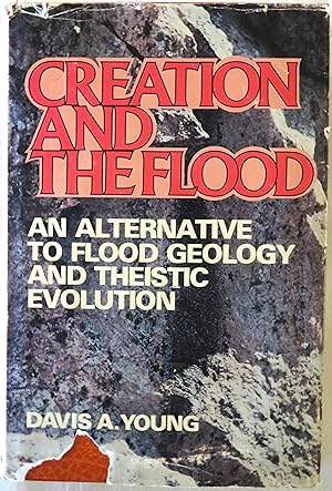 Creation and the flood: An alternative to flood geology and theistic evolution