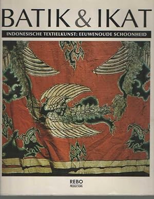 Batik & Ikat: Indonesische textielkunst, eeuwenoude schoonheid