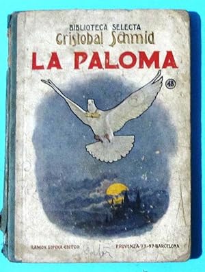 LA PALOMA. POR CRISTOBAL SCHMID. Nº 48. BIBLIOTECA SELECTA. RAMON SOPENA, 1925.