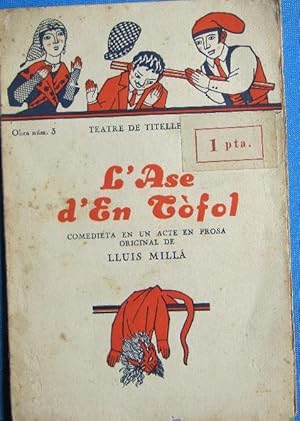 TEATRE D' INFANTS. OBRA Nº 3. L' ASE D' EN TÒFOL. LLUÍS MILLÀ. LLIBRERIA MILLÀ, BCN, 1931.