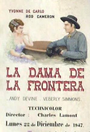 LA DAMA DE LA FRONTERA. YVONNE DE CARLO, ROD CAMERON. 1947. IMPRENTA TALLERES PENITENCIARIOS. (Ci...