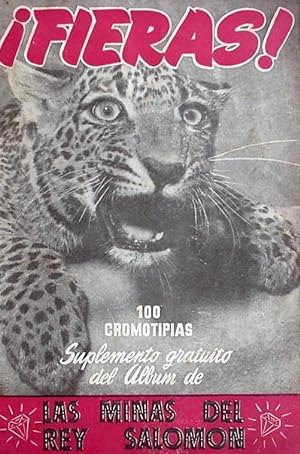 FIERAS. 100 CROMOTIPIAS. SUPLEMENTO GRATUITO DEL ALBUM LAS MINAS DEL REY SALOMÓN. GERPLA, 1952. (...