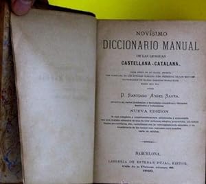 NOVISIMO DICCIONARIO MANUAL DE LAS LENGUAS CASTELLANA CATALANA. S. ANGEL SAURA. LIB DE E PUJAL, 1886