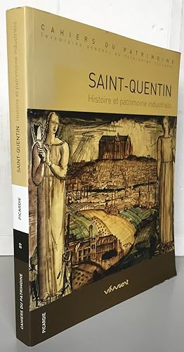 Saint-Quentin histoire et patrimoine industriels