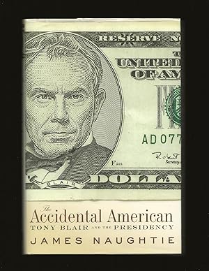 The Accidental American: Tony Blair and the Presidency (Signed)