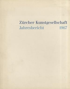 Zürcher Kunstgesellschaft. Jahresbericht 1967.