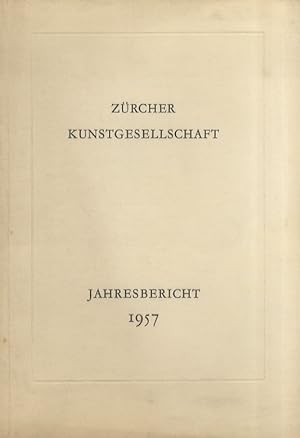 Zürcher Kunstgesellschaft. Jahresbericht 1957.