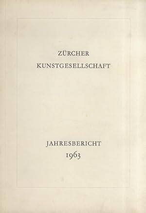 Zürcher Kunstgesellschaft. Jahresbericht 1963.