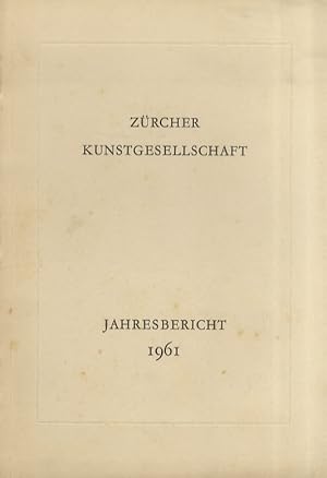 Zürcher Kunstgesellschaft. Jahresbericht 1961.