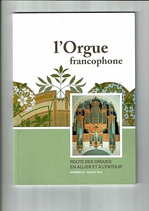 L'orgue Francophone n°42 - 2010 - Route des orgues en Allier et A l'entour - Fédération Francopho...