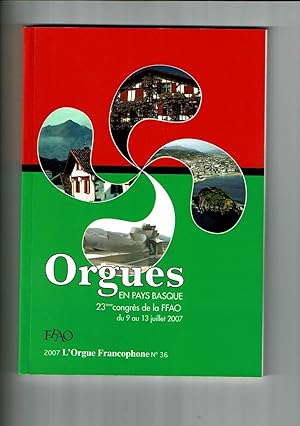 L'orgue Francophone n°36 - 2007 - Orgue en Pays Basque Organos en el Pais Vasco Organoak Euskal H...