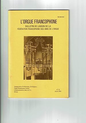 L'orgue Francophone. Avril 1992 n°12. Bulletin de Liaison de la Fédération Francophone des Amis d...
