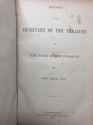 Report of the Secretary of the Treasury on the State of the Finances for the Year 1866