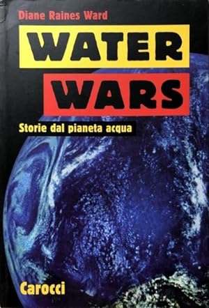 WATER WARS. STORIE DAL PIANETA ACQUA