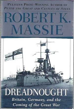 Dreadnought: Britain, Germany, and the Coming of the Great War