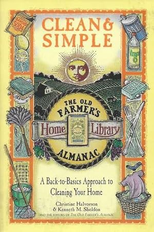 Clean & Simple: A Back-To-Basics Approach to Cleaning Your Home [The Old Farmer's Almanac Home Li...