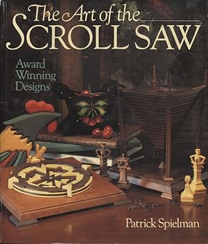 The Art Of The Scroll Saw Award Winning Designs