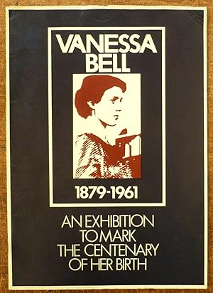 Vanessa Bell 1879-1961 An Exhibition to Mark the Centenary of Her Birth