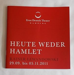 Programmheft Heute weder Hamlet von Rainer Lewandowski. Premiere 29. September 2011. Spielzeit 20...