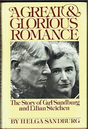 A Great And Glorious Romance: The Story Of Carl Sandburg And Lilian Steichen (Signed)