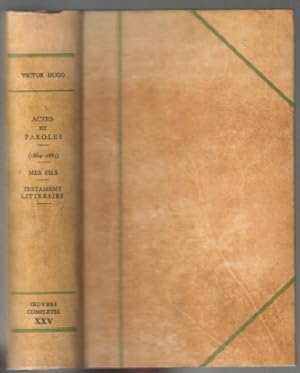 Actes et paroles 1864-1885 mes fils testament littéraire (oeuvres complètes tome XXV orné de 14 i...