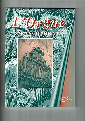 L'Orgue Francophone n°22/23 décembre 1997. Bulletin de liaison de la Fédération Francophone des A...