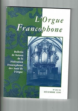 L'Orgue Francophone n°20/21 décembre 1996. Bulletin de liaison de la Fédération Francophone des A...