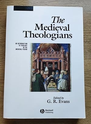 The Medieval Theologians: An Introduction to Theology in the Medieval Period (The Great Theologians)