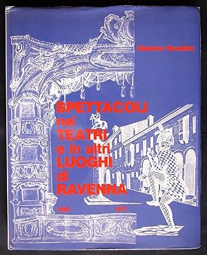 Spettacoli nei teatri ed altri luoghi di Ravenna 1555-1977