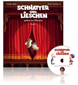 Schnatter und Lieschen gehen ins Theater. Idee, Text und Buch: Claudia Raab ; Illustrationen: Pet...