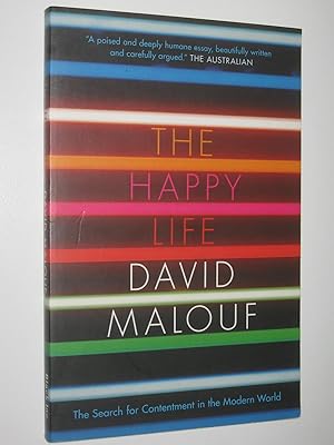 The Happy Life : The Search of Contentment in the Modern World